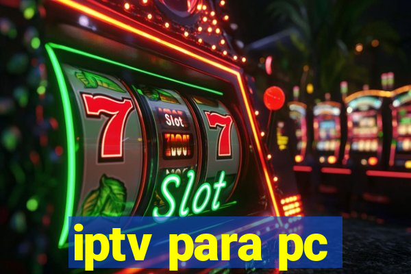 iptv para pc